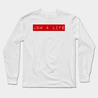 JDM 4 Life Long Sleeve T-Shirt